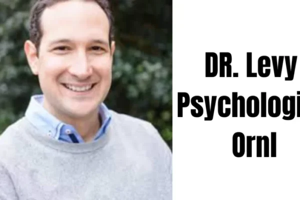 DR. Levy Psychologist ORNL: A Comprehensive Profile of Influence, Innovation, and Impact DR. Levy Psychologist ORNL