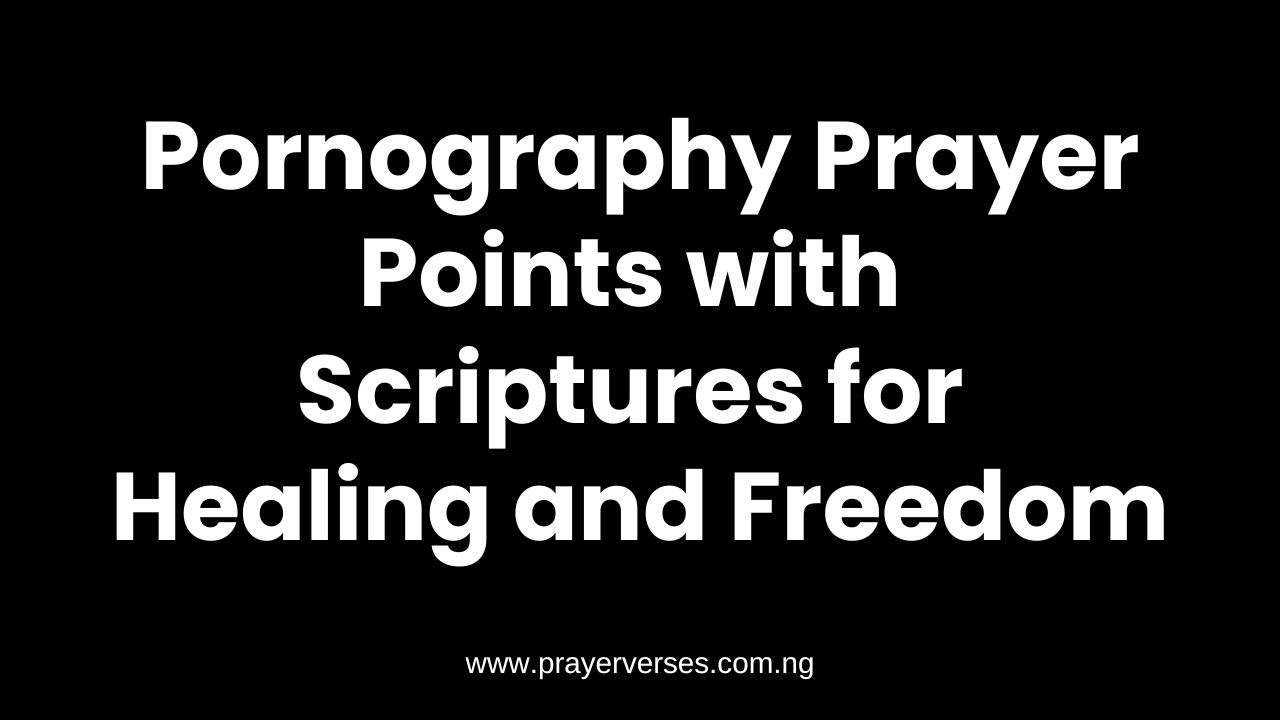 pornography prayer points with scriptures