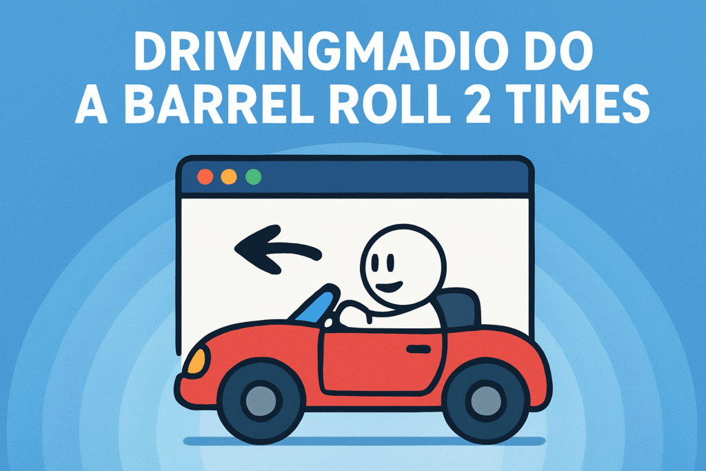 Drivingmadio Do a Barrel Roll 2 Times