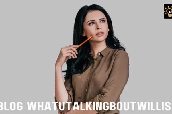 Blog WhatUTalkingBoutWillis