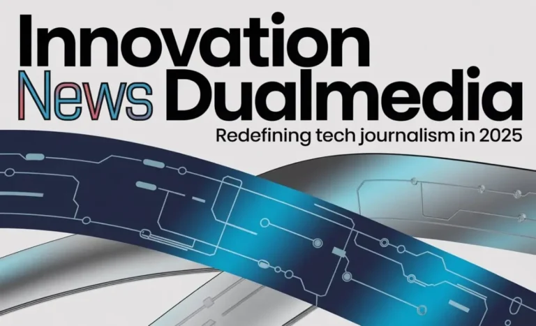 Innovation News DualMedia: Where Technology, Creativity, and Strategy Converge