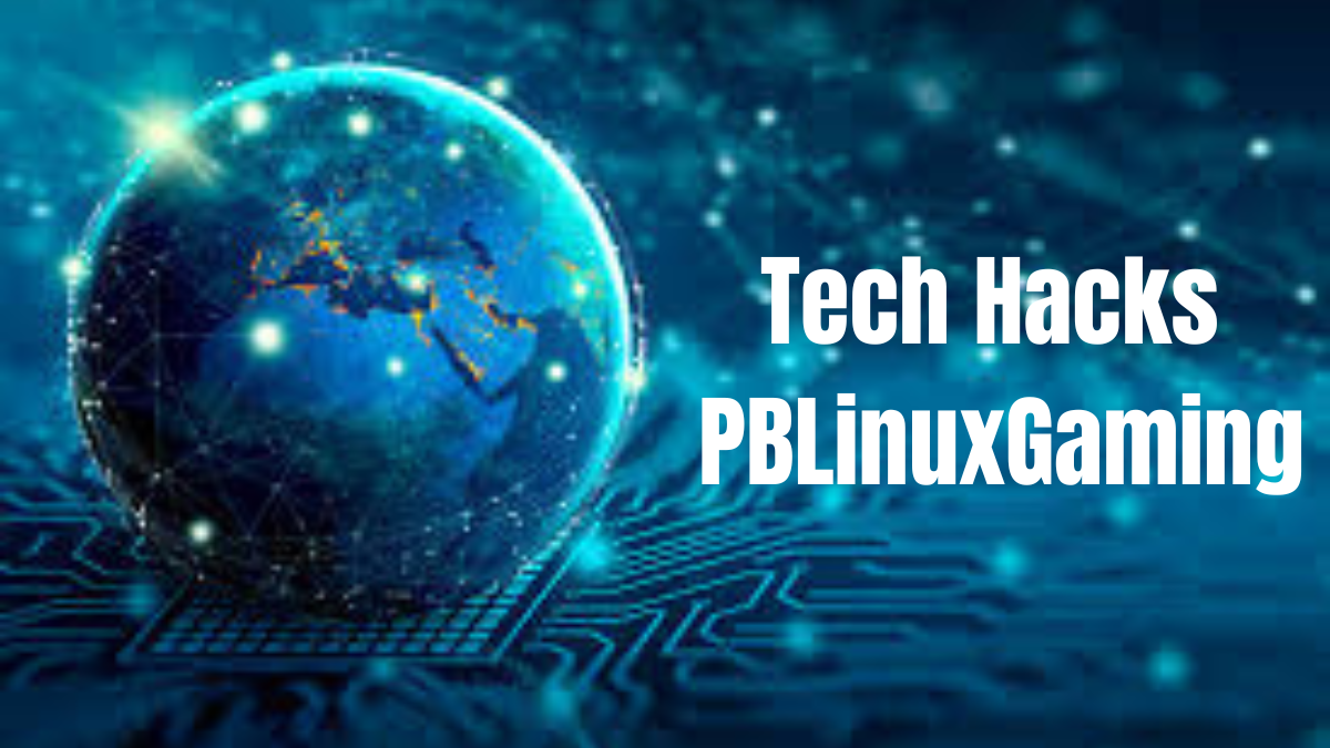 Tech Hacks PBLinuxGaming