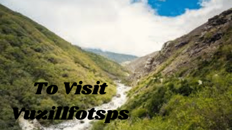 To Visit Vuzillfotsps: A Complete Guide to an Enigmatic Destination